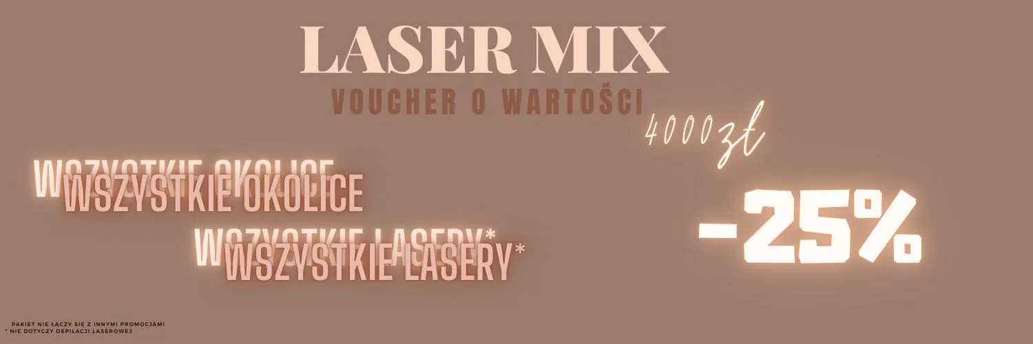 LASER MIX voucher worth 4000 PLN with a 25 percent discount on all areas and all lasers